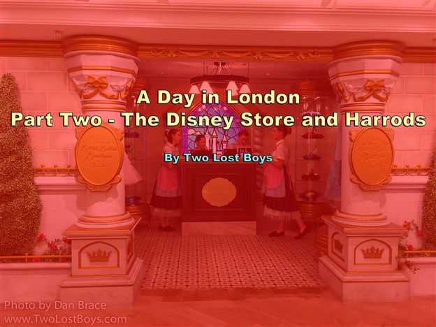 A Day in London Part Two: Disney and Harrods