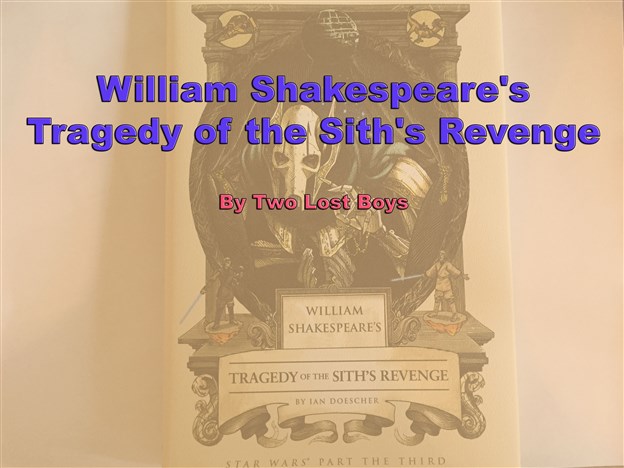 William Shakespeare's Tragedy of the Sith's Revenge - A Short Review