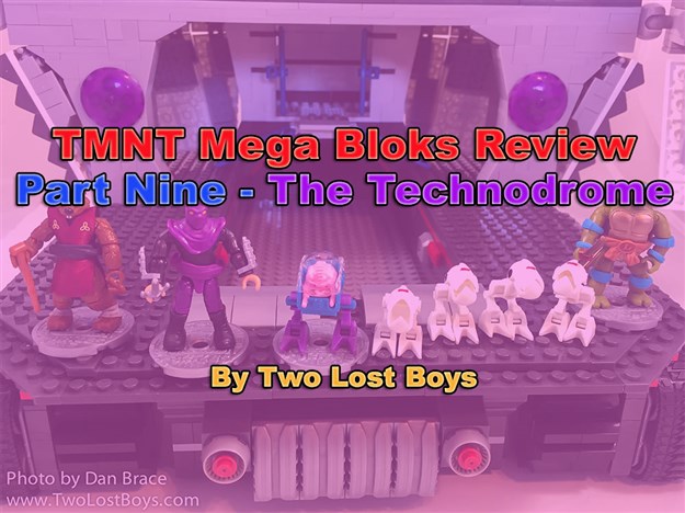 TMNT Mega Bloks Review, Part Nine - The Technodrome